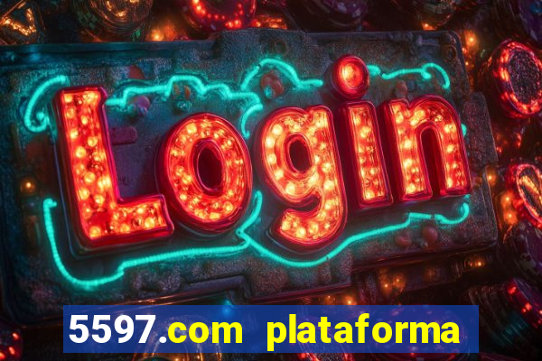 5597.com plataforma de jogos